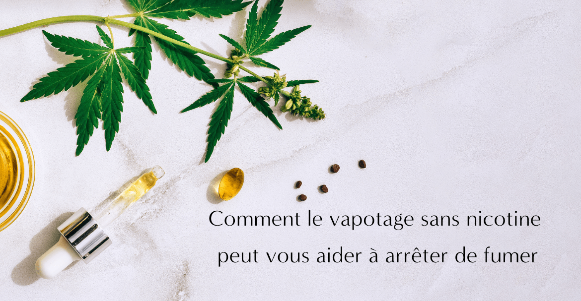 Comment le vapotage sans nicotine peut vous aider à arrêter de fumer