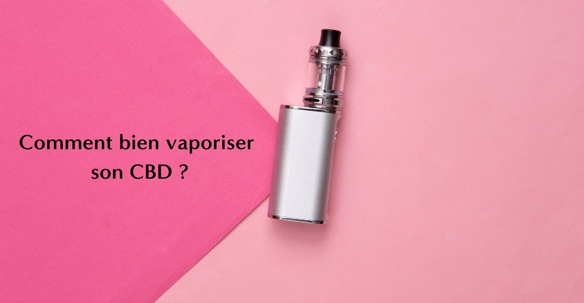Comment vaporiser le CBD et quels en sont les bienfaits?