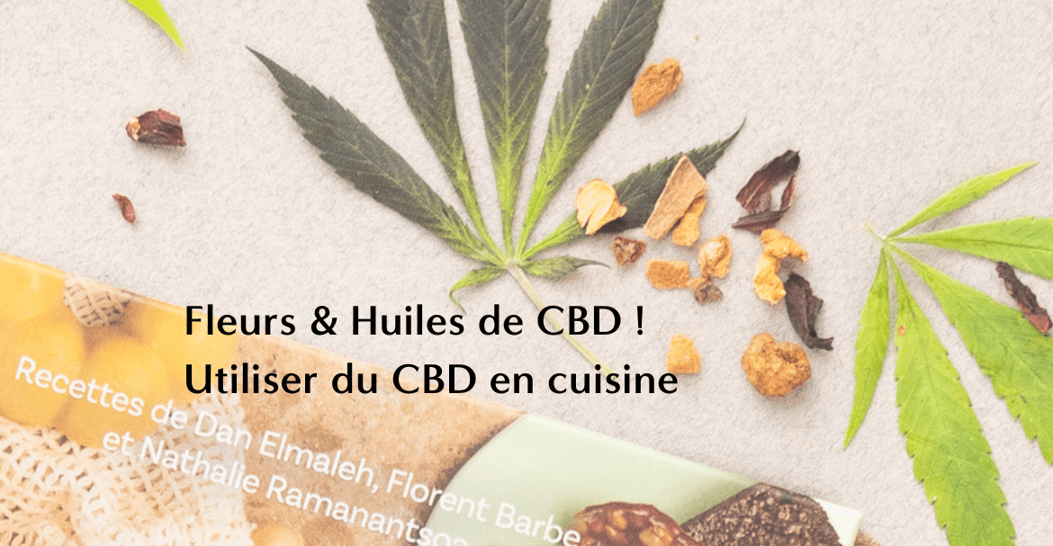 Fleurs & Huiles de CBD : le CBD en cuisine Image
