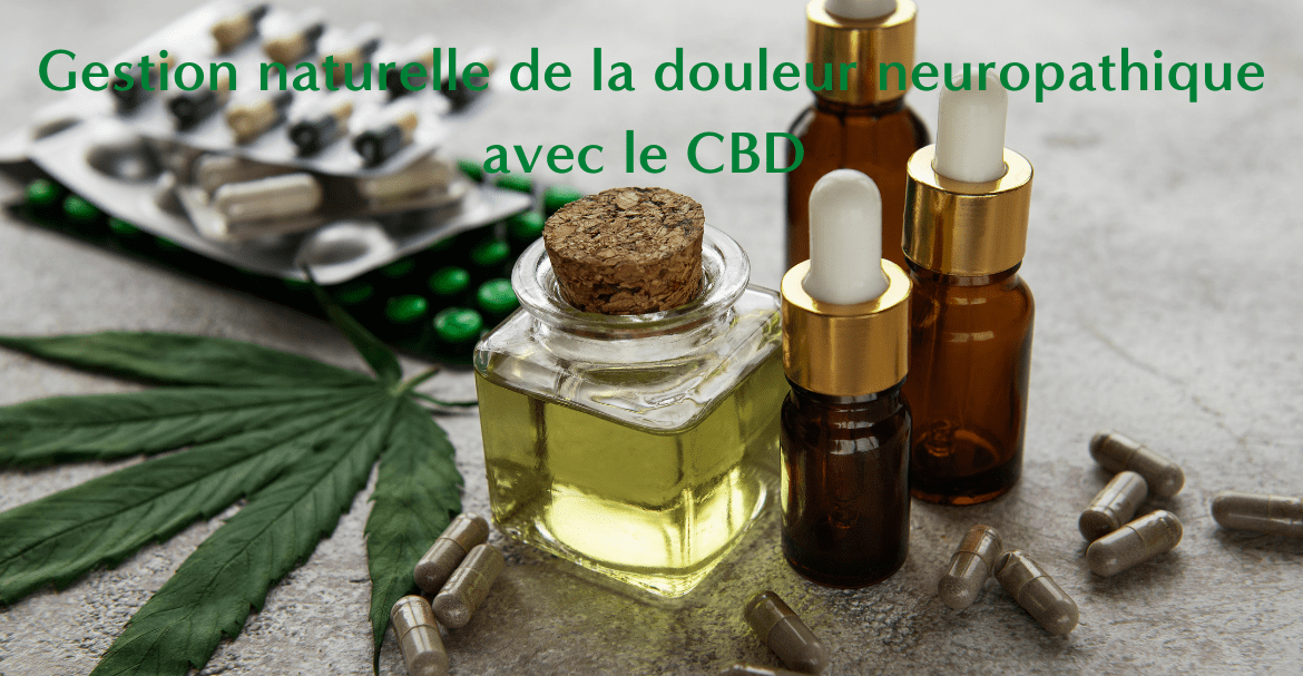 Gestion naturelle de la douleur neuropathique avec le CBD