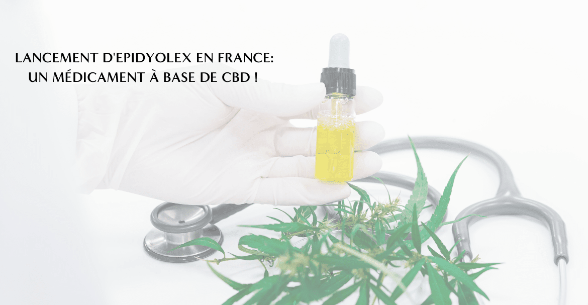 Lancement d'Epidyolex en France, un médicament à base de CBD ! Image