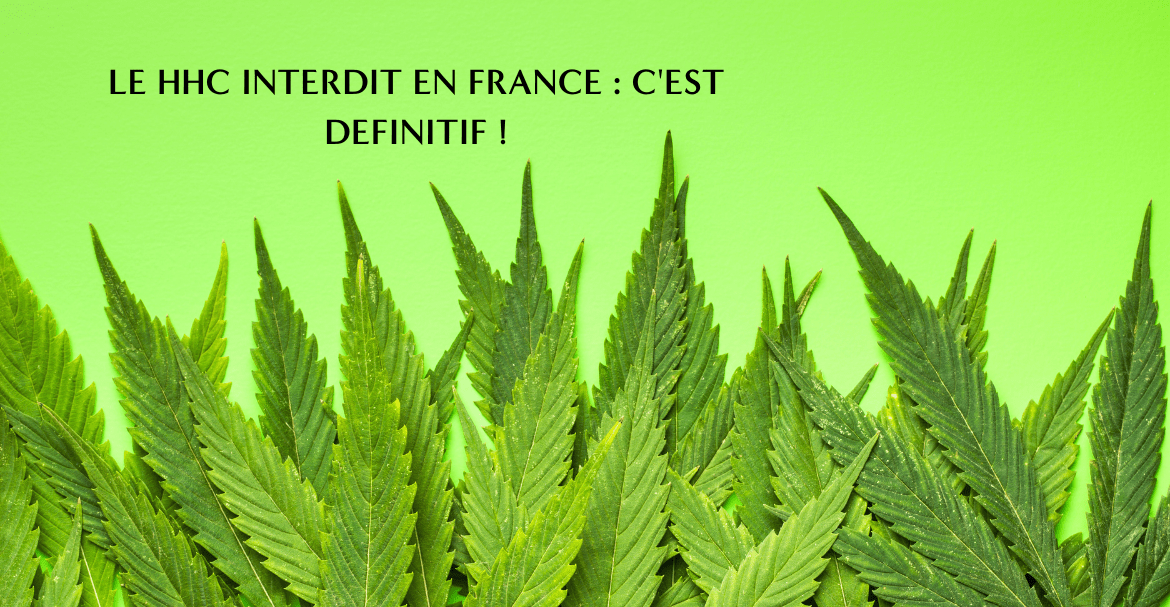 LE HHC INTERDIT EN FRANCE !